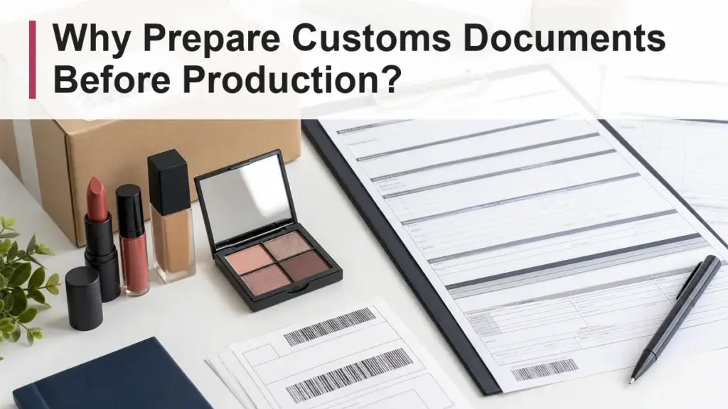 Customs documents prepared before cosmetics production